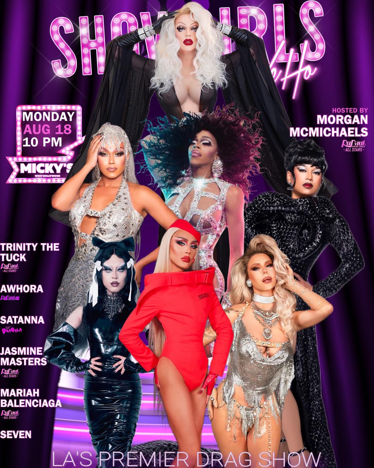 A promotional poster for 'Showgirls WeHo' at Micky's West Hollywood, taking place on Monday, August 18, 2025 at 10 PM, hosted by Morgan McMichaels. Featured performers include Trinity The Tuck, A'Whora, Satanna, Jasmine Masters, Mariah Balenciaga, and Seven against a vibrant purple backdrop with neon pink text.