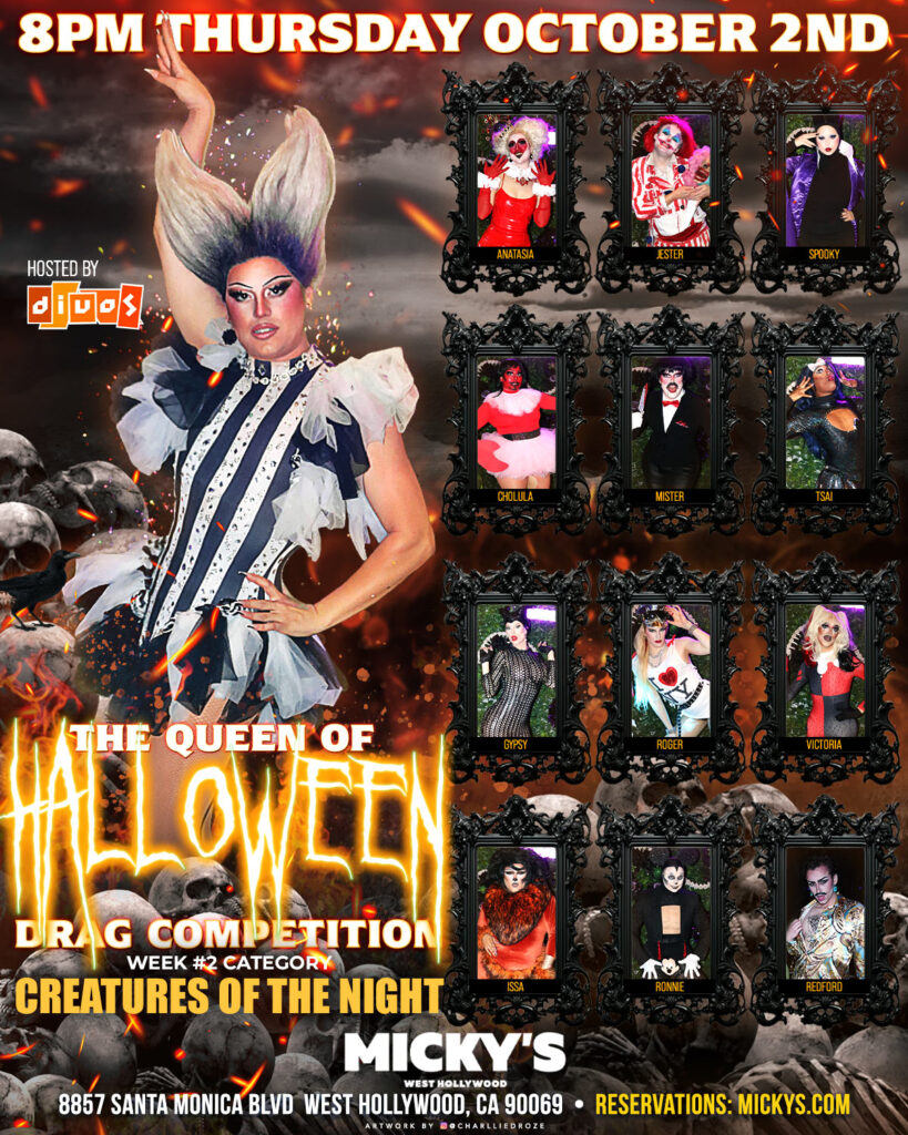 Promotional poster for 'The Queen of Halloween Drag Competition - Creatures of the Night' at Micky's West Hollywood, featuring a main drag queen, Josie, in a dramatic black and white costume with spooky portraits of participants like Anastasia, Ester, Spooky, and others. The event details highlight the competition on Thursday, October 2nd, 8 PM at 8857 Santa Monica Blvd. Artwork by DMCCharlieDex.