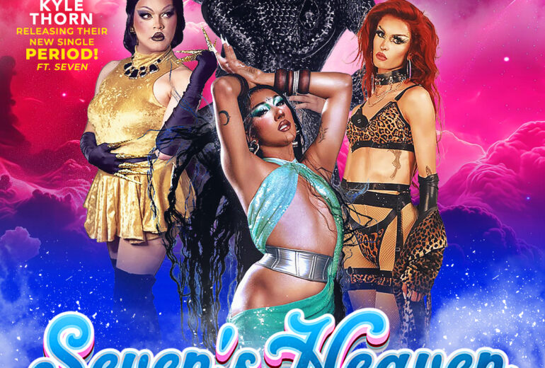 Event flyer for 'Seven's Heaven' at Micky’s West Hollywood on September 22nd, featuring host Seven with performers Luny, Rae Oblivion, and XXxella in a dynamic and colorful setup against a cosmic background. Special guest Kyle Thorn is highlighted for releasing their new single ‘Period!’. Event details are listed at the venue address 8857 Santa Monica Blvd, West Hollywood, CA, starting at 8 PM.