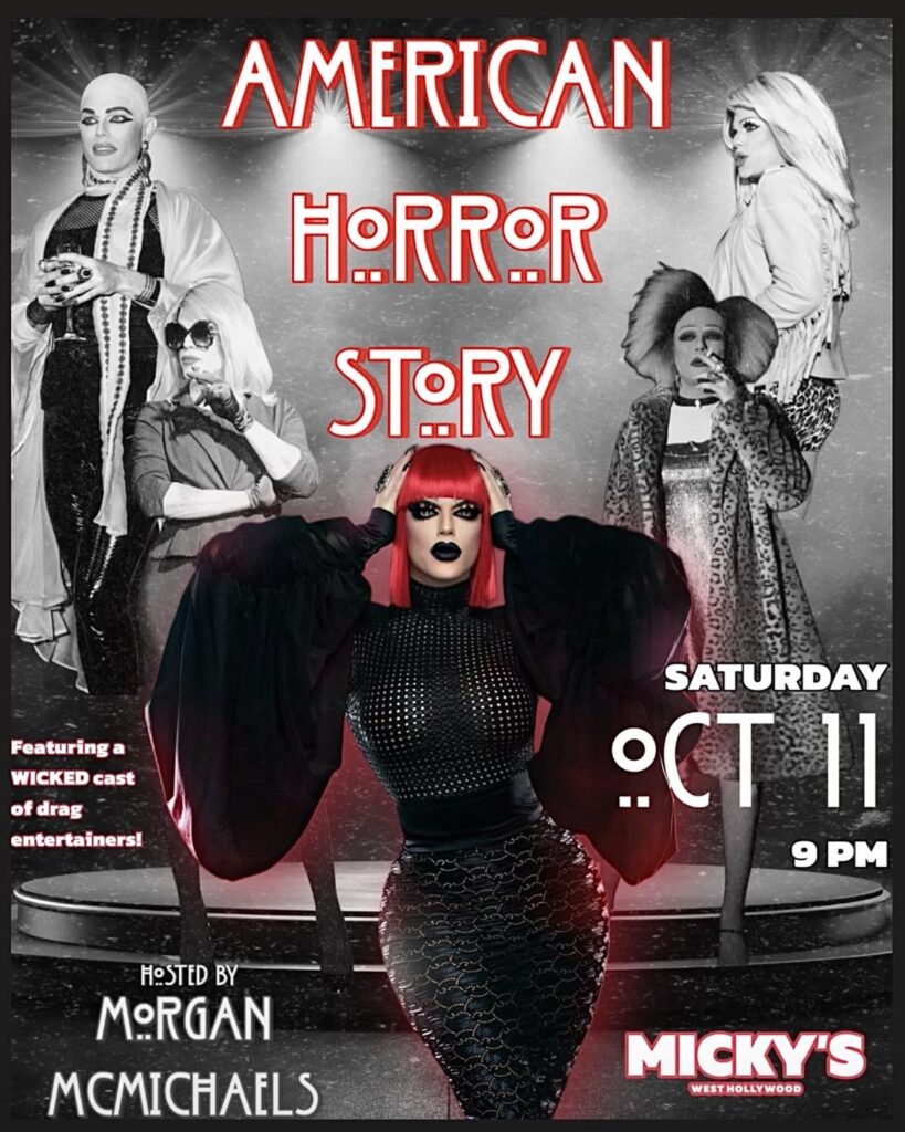 A Gothic-themed promotional poster for 'American Horror Story Night' at Micky's West Hollywood, featuring Morgan McMichaels and a captivating cast of drag entertainers in dramatic costumes against a grisly backdrop. The event details are Saturday, October 11 at 9 PM.
