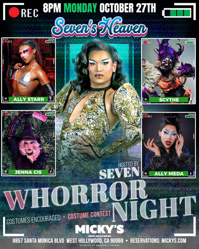 A dynamic promotional poster for 'Whorror Night' at Micky’s West Hollywood, featuring glamorous and eerie characters like Ally Starr, Scythe, and Jenna Cis in horror-themed costumes, hosted by Seven. Event details highlight an 8 PM start on Monday, October 27th, with costumes encouraged and a costume contest at 8857 Santa Monica Blvd.