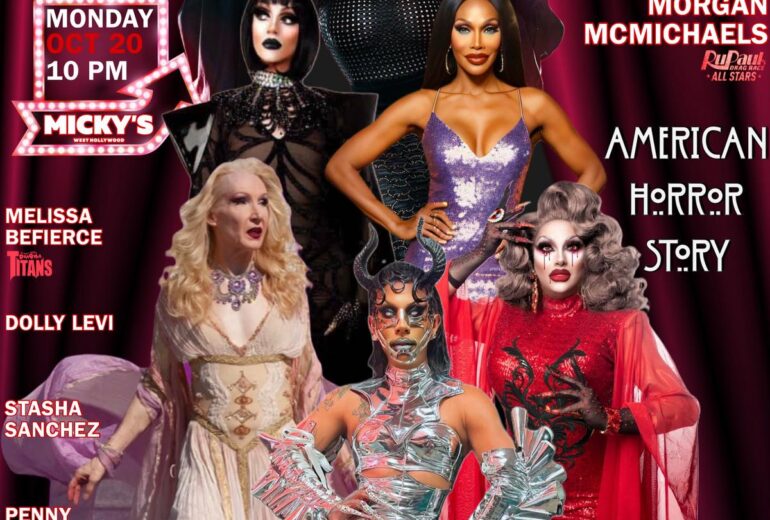 Promotional poster for 'SHOWGIRLS - American Horror Story Edition' at Micky’s West Hollywood, featuring Morgan McMichaels and other drag performers in dramatic costumes representing various horror themes. Event details: Monday, October 20, 10 PM.