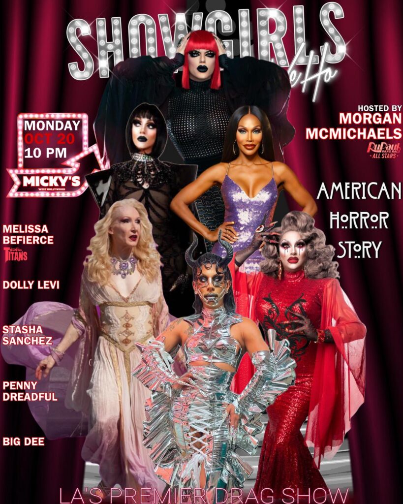 Promotional poster for 'SHOWGIRLS - American Horror Story Edition' at Micky’s West Hollywood, featuring Morgan McMichaels and other drag performers in dramatic costumes representing various horror themes. Event details: Monday, October 20, 10 PM.