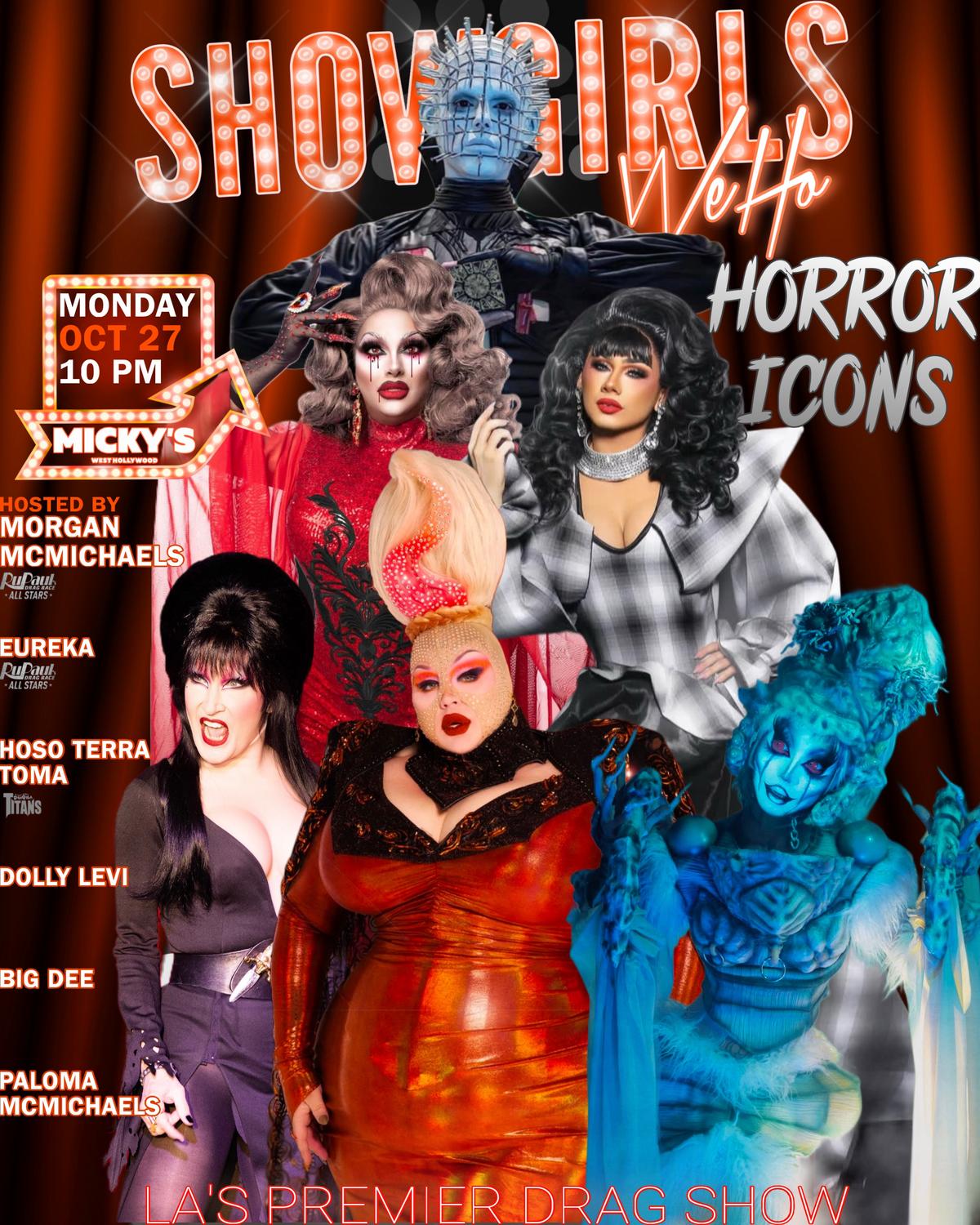 Promotional poster for 'Showgirls WeHo - Horror Icons Night' at Micky’s West Hollywood. Hosted by Morgan McMichaels, featuring performers Eureka, Hosso Terra Toma, Dolly Levi, Big Dee, and Paloma McMichaels dressed as horror icons. The event is on Monday, October 27th at 10 PM.