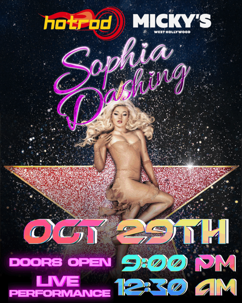 Promotional poster for a live performance by Sophia Sashing at Micky’s West Hollywood. Event titled 'Sophia Sashing' in vibrant pink neon-style on a sparkling celestial background, featuring a glamorous portrait of Sophia. Event details included; doors open at 9:00 PM, and the main event starts at 12:30 AM on October 29th.