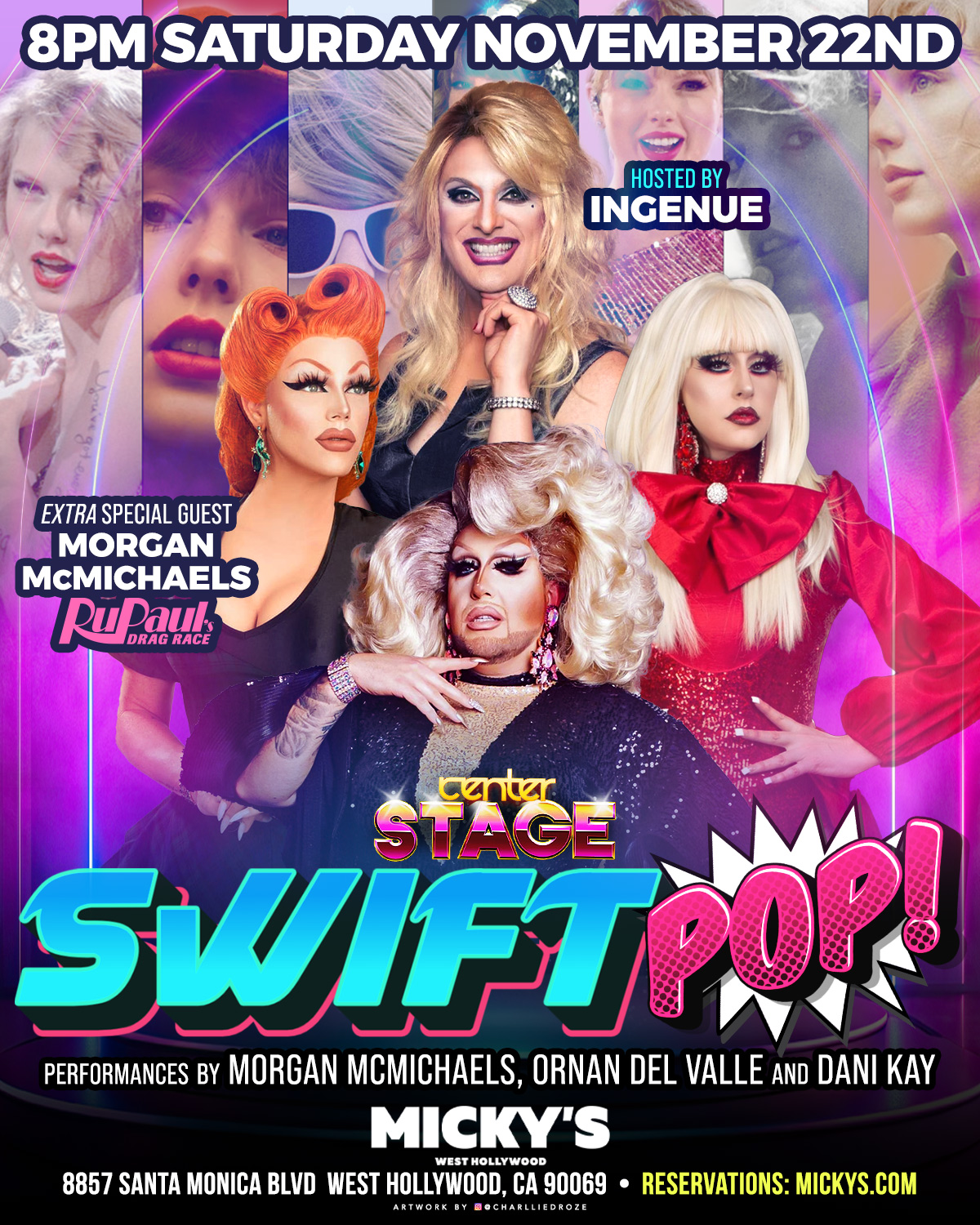 A vibrant event poster for 'Center Stage Swift Pop' at Micky’s West Hollywood, featuring dazzling drag performers Morgan McMichaels, Ornan Del Valle, and Dani Kay, hosted by Ingenue. The event details mention the venue at 8857 Santa Monica Blvd, West Hollywood, with a starting time of 8 PM on November 22nd.