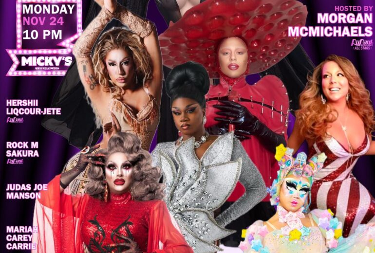 A promotional poster for 'Showgirls – LA’s Premier Drag Show' at Micky's West Hollywood, hosted by Morgan McMichaels on Monday, November 24 at 10 PM. Featured performers include Hershii LiqCour-Jete, Rock M Sakura, Judas Joe Manson, Mariah Carey Carrie, Big Dee, and Roxy DelValle. The background has neon lights with a blend of glamour and sophisticated outfits modelling dynamic and flamboyant drag fashion.