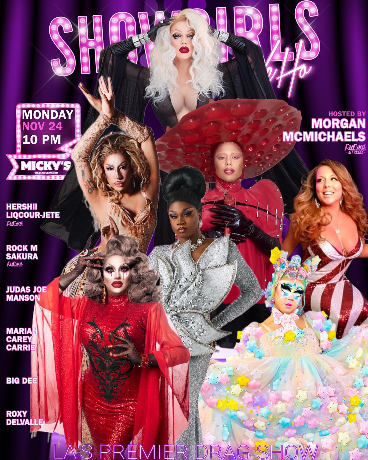 A promotional poster for 'Showgirls – LA’s Premier Drag Show' at Micky's West Hollywood, hosted by Morgan McMichaels on Monday, November 24 at 10 PM. Featured performers include Hershii LiqCour-Jete, Rock M Sakura, Judas Joe Manson, Mariah Carey Carrie, Big Dee, and Roxy DelValle. The background has neon lights with a blend of glamour and sophisticated outfits modelling dynamic and flamboyant drag fashion.