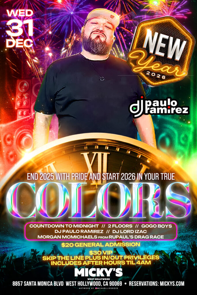 A festive promotional poster for New Year's Eve 2026 party at Micky9; West Hollywood, featuring DJ Paulo Ramirez against a backdrop of vivid fireworks. The event titled as 9;End 2025 with Pride and Start 2026 in Your True Colors9;, includes details like countdown to midnight, performances by DJ Lord Izac and Morgan McMichaels, $20 general admission, and $30 VIP tickets.