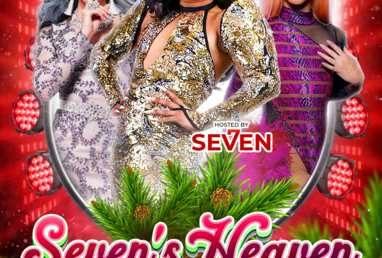 Promotional poster for 'Seven's Heaven' at Micky's West Hollywood, showcasing three drag performers dressed in glittery, glamorous outfits against a festive, holiday-themed backdrop with sparkles and pine decorations. Event details include December 15th at 8 PM, hosted by Seven with performances by Annie Biotixx and Cesilia.