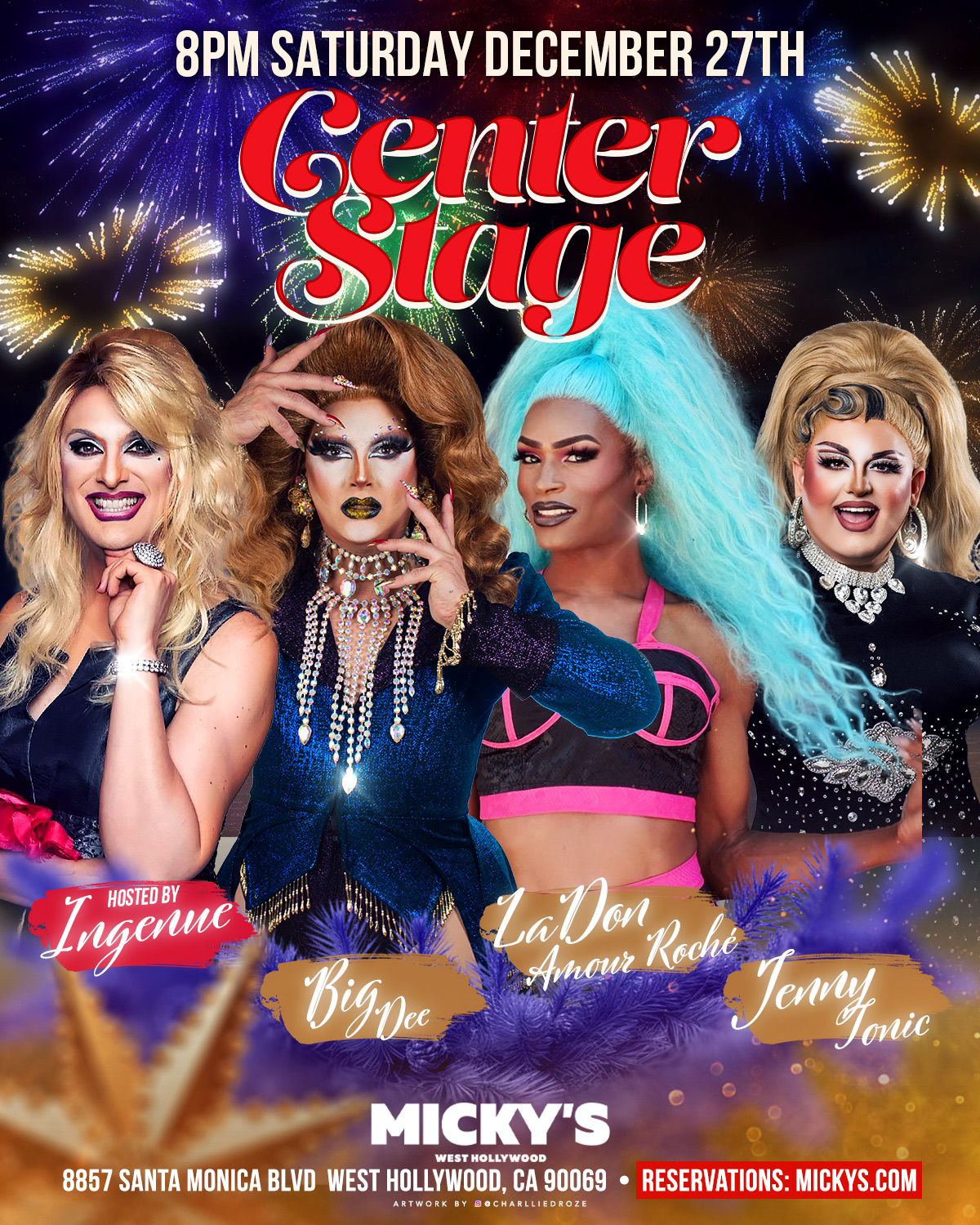 A vibrant promotional image for 'Center Stage' at Micky's West Hollywood, showcasing drag performers Ingenue, LaDon Amour Roche, BigDee, and Jenny Tonic against a backdrop of fireworks. Hosted by Ingenue, the event takes place at 8 PM on Saturday, December 27th, at Micky’s, located at 8857 Santa Monica Blvd, West Hollywood, CA. The poster features bold text and a festive, celebratory design.