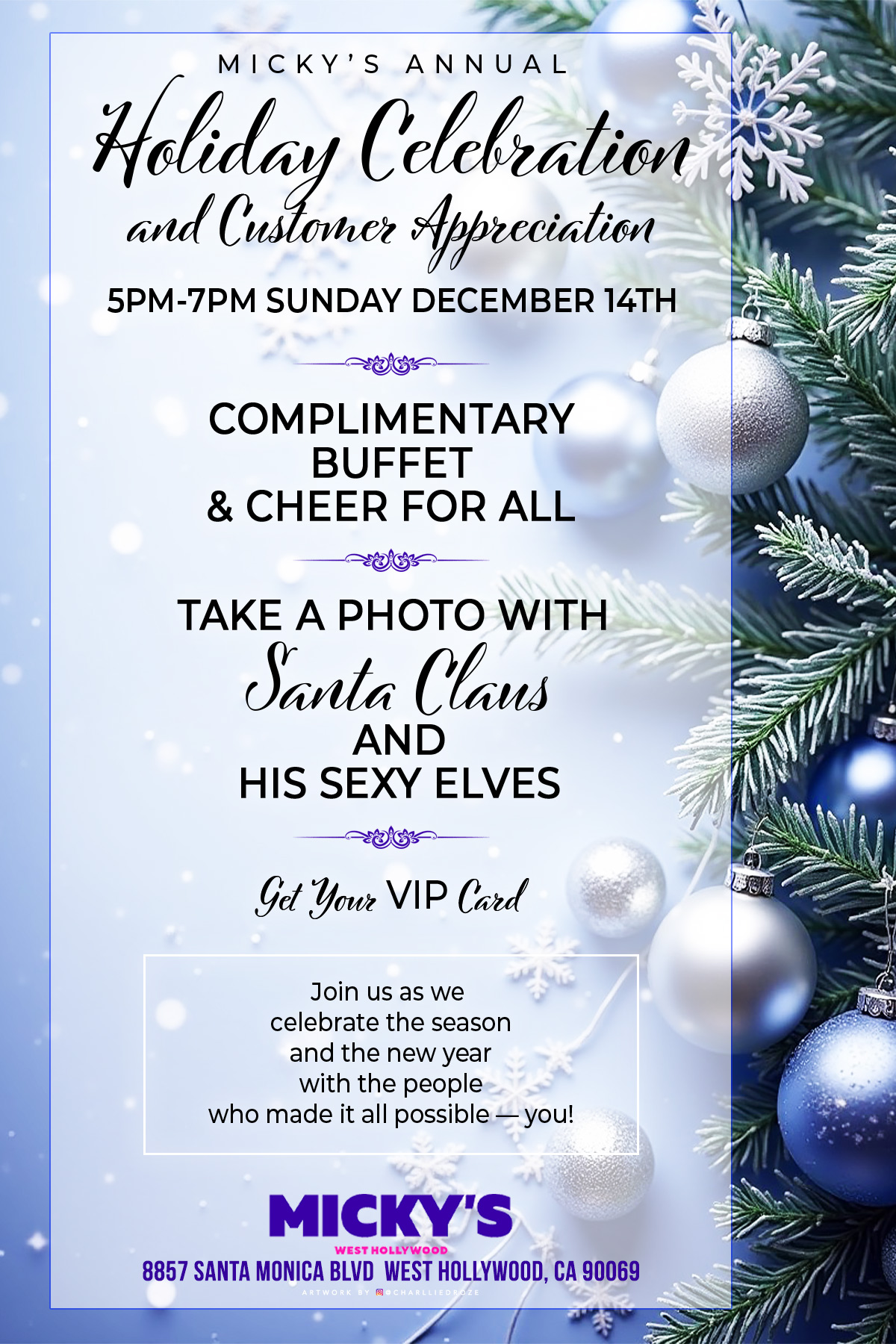 Promotional poster for Micky’s Annual Holiday Celebration on December 14th, 5-7 PM, featuring holiday-themed designs like snowflakes, baubles, and pine branches. Highlights include a complimentary buffet, photos with Santa Claus and his sexy elves, and an invitation to get a VIP card, all at Micky’s West Hollywood.