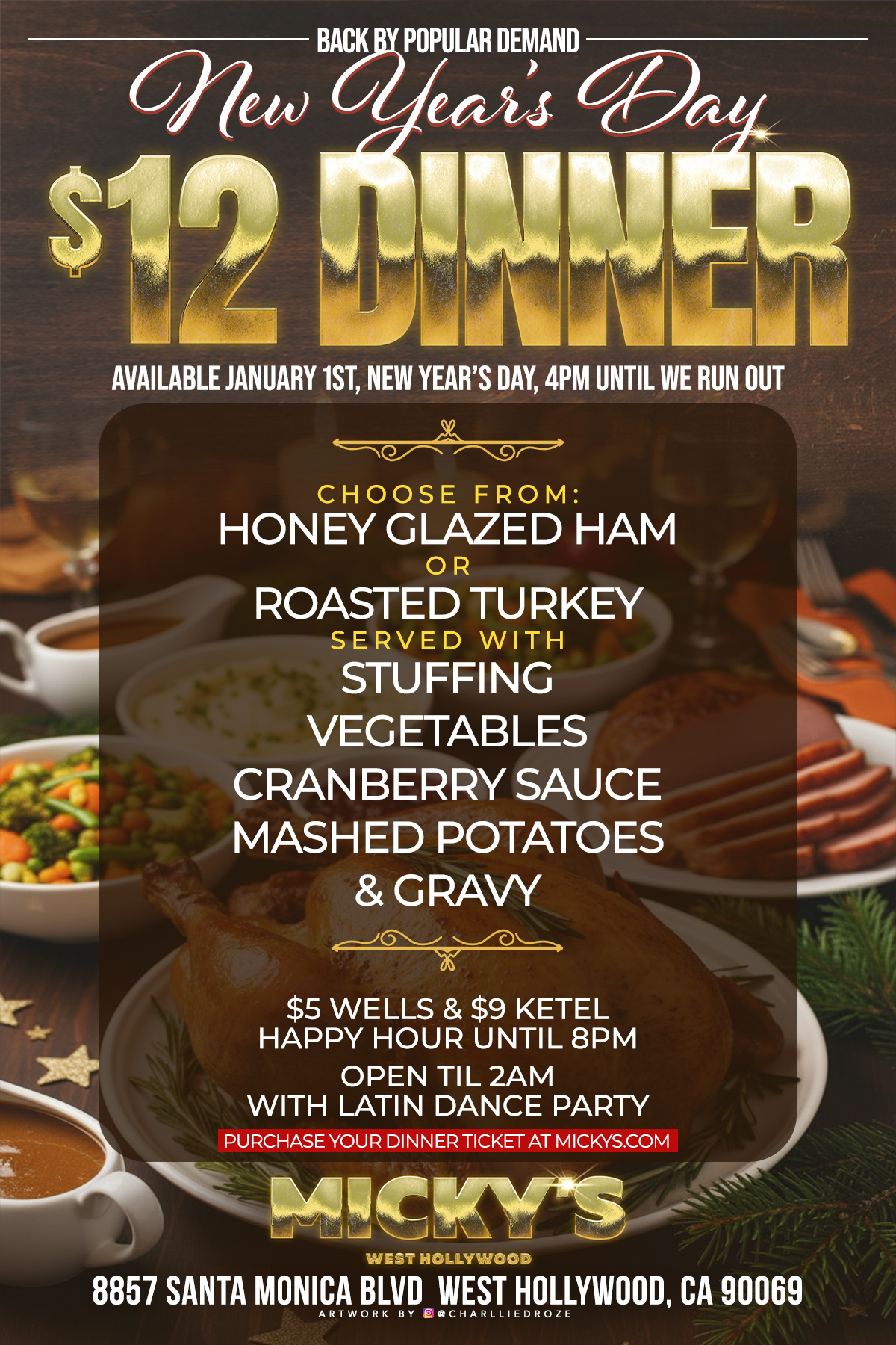 New Year's Day Dinner promotional poster for Micky's West Hollywood. Featuring options of honey-glazed ham or roasted turkey with accompaniments like stuffing, vegetables, cranberry sauce, mashed potatoes, and gravy. Event on January 1st, 4 PM until supplies last, includes $5 wells and $9 Ketel happy hour until 8 PM, and a Latin dance party open until 2 AM.