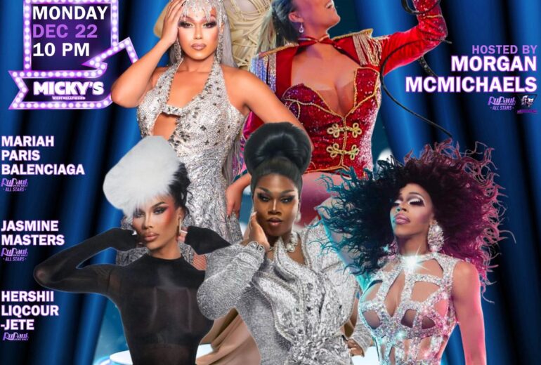 Promotional poster for 'Showgirls at Micky’s West Hollywood' featuring a collage of five drag performers in glamorous outfits. The event is hosted by Morgan McMichaels and includes stars like Mariah Paris Balenciaga and Jasmine Masters. The event details note it occurs on Monday, December 22 at 10 PM.