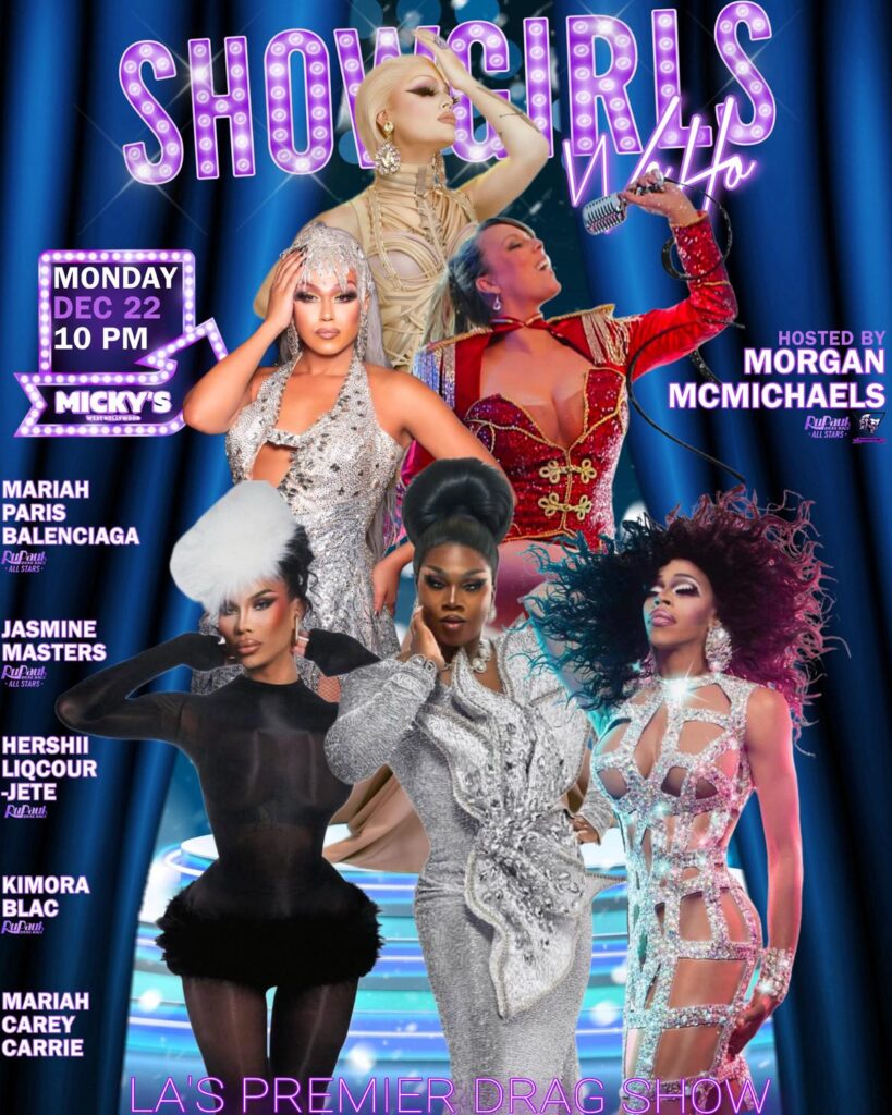 Promotional poster for 'Showgirls at Micky’s West Hollywood' featuring a collage of five drag performers in glamorous outfits. The event is hosted by Morgan McMichaels and includes stars like Mariah Paris Balenciaga and Jasmine Masters. The event details note it occurs on Monday, December 22 at 10 PM.