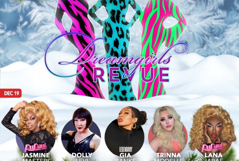 Promotional poster for “Dreamgirls Revue” at Micky’s West Hollywood. Three colorful silhouette figures stand in snow with holiday pine branches. Text reads “Every Friday 8:30 PM” and date “Dec 19.” Featured performers shown with headshots: Jasmine Masters, Dolly Levi, Gia Banks, Trinna Modelle, and Lana Jarae. Headline reads “Unforgettable Queens! Unstoppable Night!” A QR code labeled “Tickets” appears in the top right.