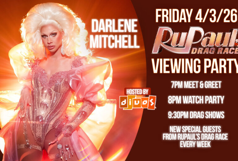 Promotional poster for 'RuPaul's Drag Race Viewing Party' at Micky’s West Hollywood, featuring Darlene Mitchell in a glittering pink dress. Event details include a meet and greet at 7 PM, watch party at 8 PM, and drag shows at 9:30 PM with special guests from RuPaul's Drag Race each week.