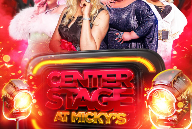 Promotional image for 'Center Stage at Micky's,' happening 8PM Saturday, January 17th. Hosted by Ingenue, featuring drag performances by Jem Bloom, Beetrix Kiddo, and Kiko. Event backdrop features dynamic red and yellow highlights with performers in glamorous costumes.