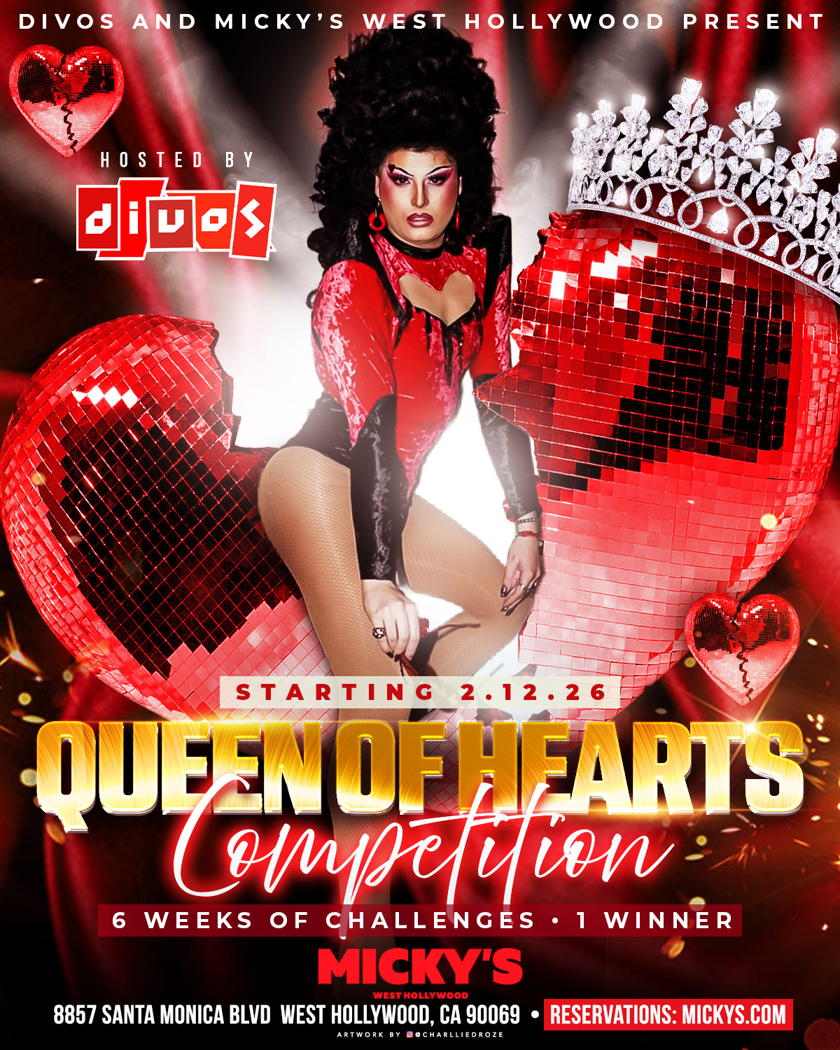 A promotional poster for the 'Queen of Hearts Competition' at Micky’s West Hollywood, featuring a drag performer in a red costume posing between two large broken red disco hearts with a crown. The design uses bold red, gold, and black tones and includes text stating the event is hosted by Divos, starts on February 12, 2026, and spans six weeks of challenges with one winner.