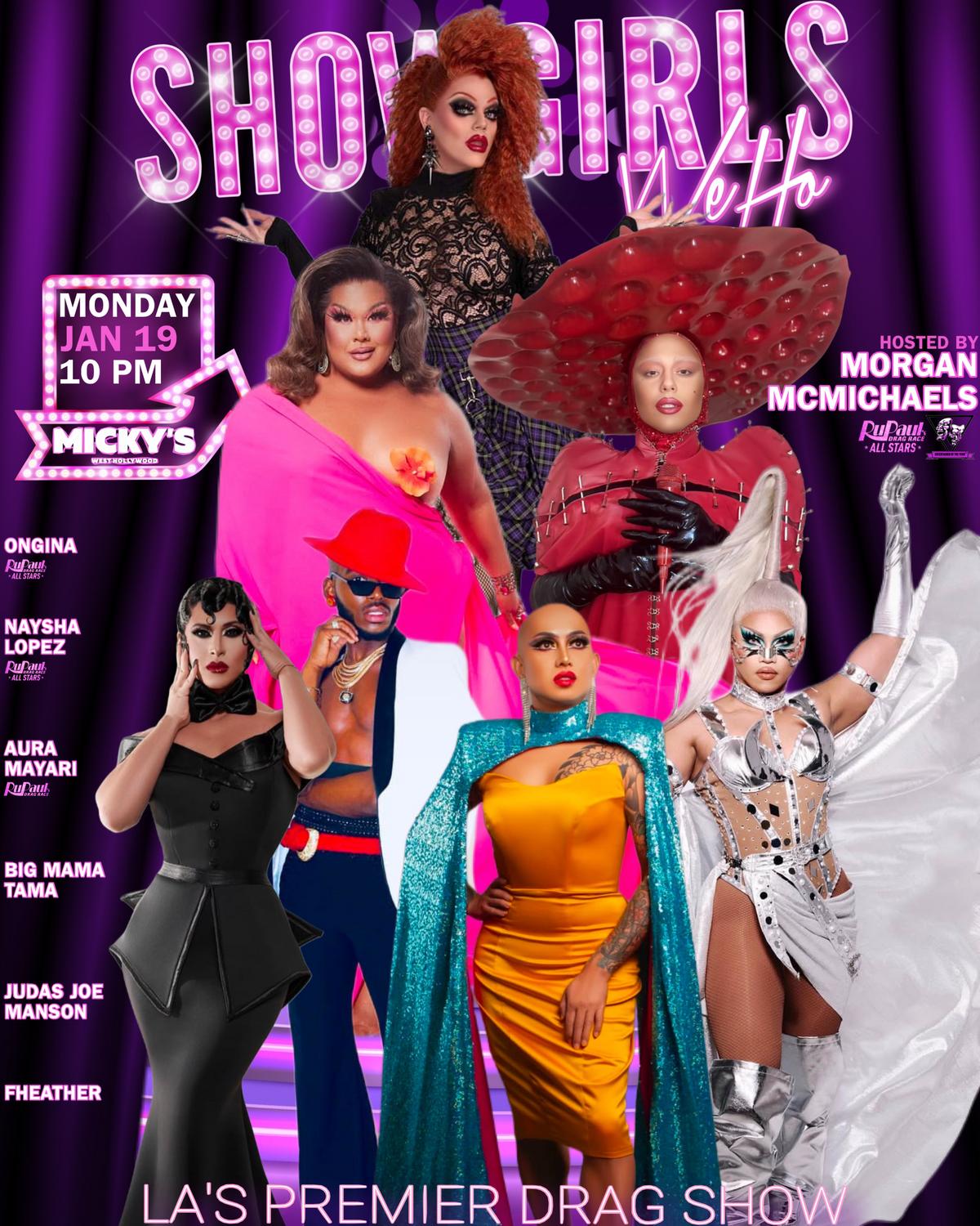 Promotional poster for 'Showgirls WeHo' at Micky's West Hollywood, showcasing a diverse lineup of drag performers in striking costumes. Hosted by Morgan McMichaels, featured artists include Ongina, Naysha Lopez, Aura Mayari, Big Mama Tama, Judas Joe Manson, and Feather. Event details: Monday, January 19, 10 PM at Micky's WeHo.