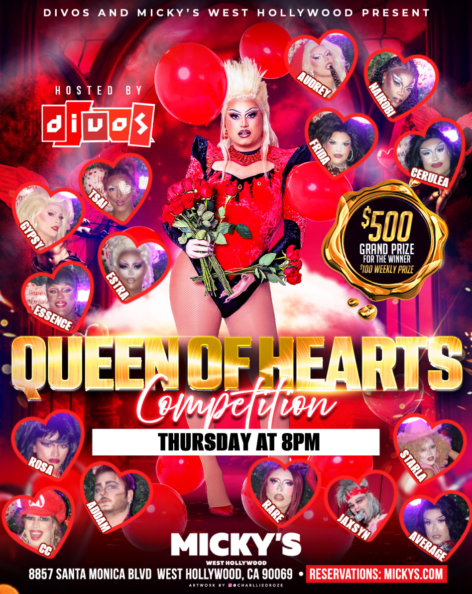 A vibrant red promotional poster for 'Queen of Hearts Competition' at Micky’s West Hollywood. The design features a central drag performer dressed in red holding roses, surrounded by heart-shaped frames with contestant photos and names including Audrey, Nardi, Frida, Cerulea, Staria, Jaysyn, Average, Rare, Adum, Rosa, CC, Essence, Estra, Gypsy, and Tsai. Text highlights that the event is hosted by DIVOS, takes place Thursday at 8PM, and includes a $500 grand prize with a $100 weekly prize. The address 8857 Santa Monica Blvd, West Hollywood, CA 90069 is displayed at the bottom.