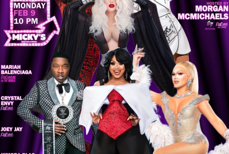 A vibrant promotional poster for 'Showgirls' at Micky’s West Hollywood featuring six drag performers in glamorous, high-fashion costumes against a purple spotlight background. The poster highlights the event on Monday, February 9 at 10 PM, hosted by Morgan McMichaels, and promotes the show as LA’s Premier Drag Show.