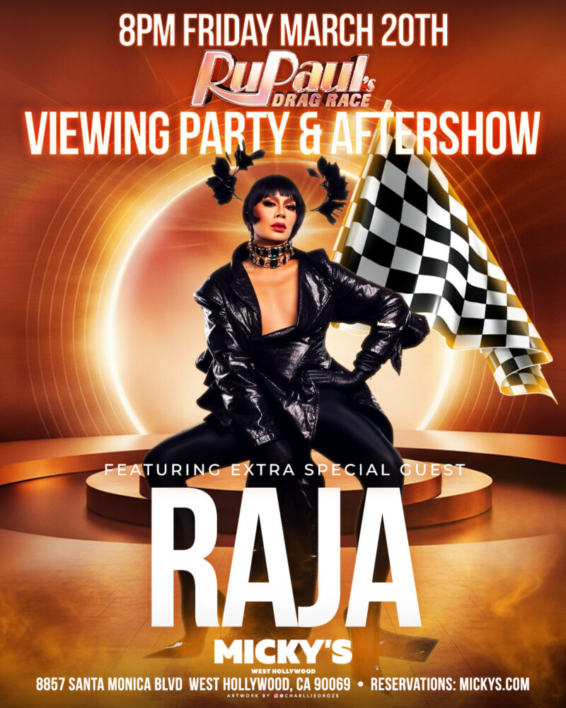 Promotional poster for RuPaul’s Drag Race Viewing Party and Aftershow at Micky’s West Hollywood on Friday, March 20 at 8PM, featuring special guest Raja. The design shows a glamorous drag performer in a black outfit seated in front of a glowing orange backdrop with a race flag, with bold white text highlighting the event details and the Micky’s address.