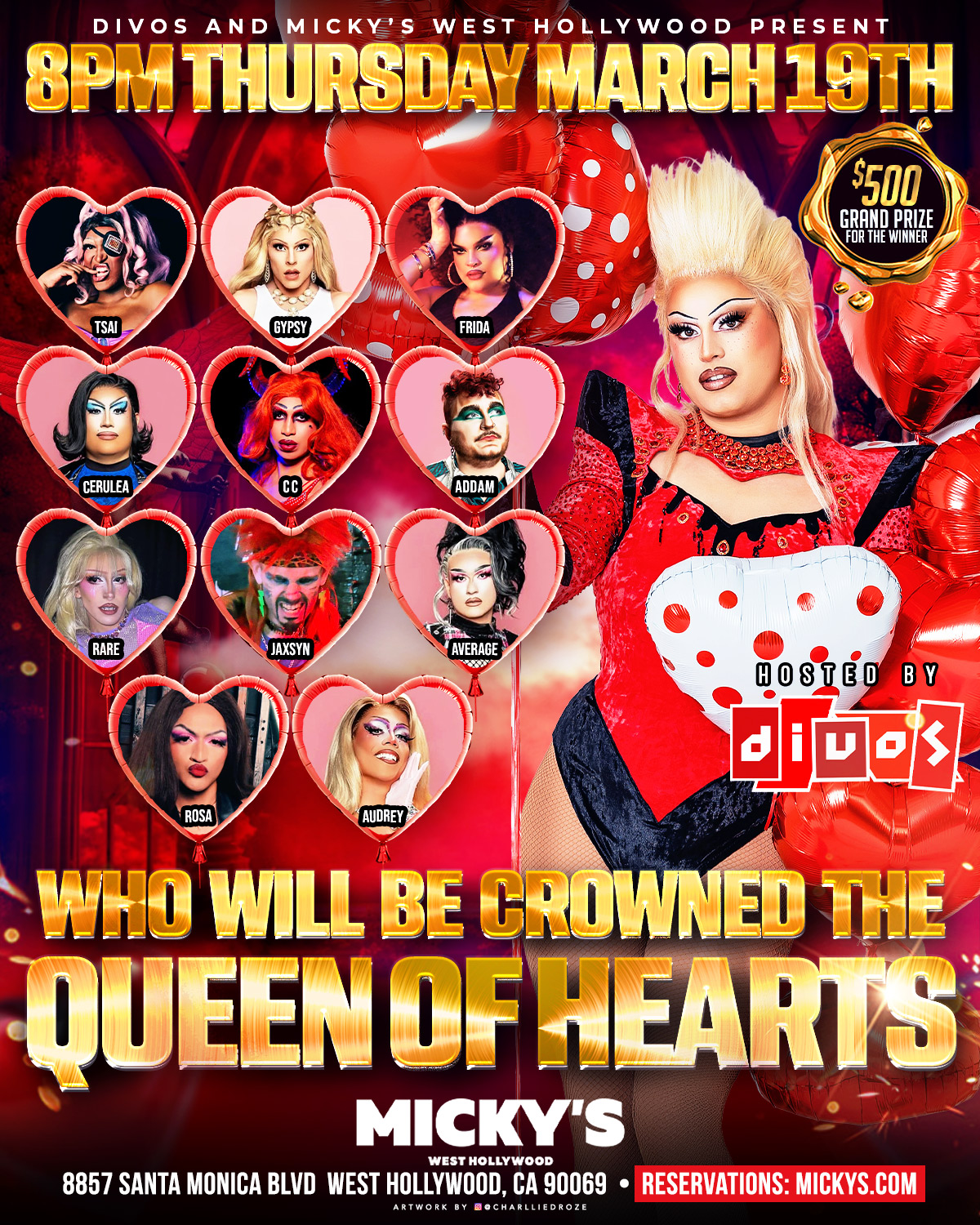 A red and gold promotional poster for 'Queen of Hearts' at Micky’s West Hollywood on Thursday, March 19th at 8PM. The design features heart-shaped balloons and a performer in a red and white polka-dot outfit. Text highlights a $500 grand prize and lists contestants including TSA, Gypsy, Frida, Cerulea, CC, Addam, Rare, Jaxsyn, Average, Rosa, and Audrey. Hosted by Divos.