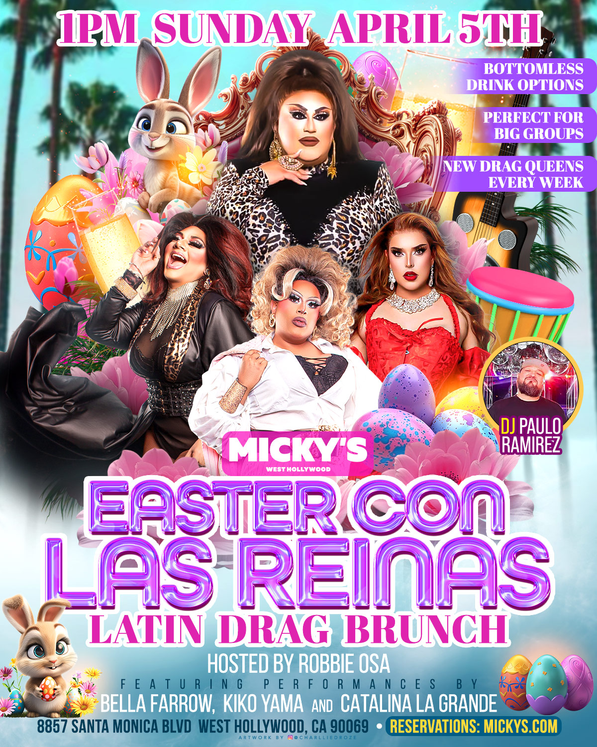 A colorful promotional poster for 'Easter Con Las Reinas: Latin Drag Brunch' at Micky’s West Hollywood on Sunday, April 5th at 1PM. The design features four drag performers in glamorous outfits surrounded by Easter eggs, flowers, and a bunny. Text highlights bottomless drink options, perfect for big groups, and new drag queens every week. Hosted by Robbie Osa with performances by Bella Farrow, Kiko Yama, and Catalina La Grande, and music by DJ Paulo Ramirez. The venue address 8857 Santa Monica Blvd, West Hollywood is included.