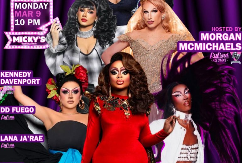 Promotional poster for 'Showgirls WeHo' at Micky’s West Hollywood on Monday, March 9 at 10 PM. The design features multiple drag performers in glamorous outfits posed against a purple curtain backdrop with neon-style lettering reading 'Showgirls WeHo.' The event is hosted by Morgan McMichaels and includes performances by Kennedy Davenport, DD Fuego, Lana Ja’Rae, Godoy, and Paloma McMichaels. The poster highlights it as LA’s Premier Drag Show.