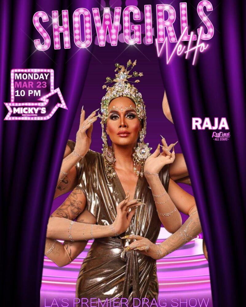 A glamorous promotional poster for 'Showgirls WeHo' at Micky’s West Hollywood featuring Raja centered between purple stage curtains. She wears a gold metallic gown and ornate jeweled headpiece, styled with multiple arms posed like a showgirl goddess. The poster reads 'Monday Mar 23 10 PM' and 'LA’s Premier Drag Show,' with Raja noted from RuPaul’s Drag Race All Stars.