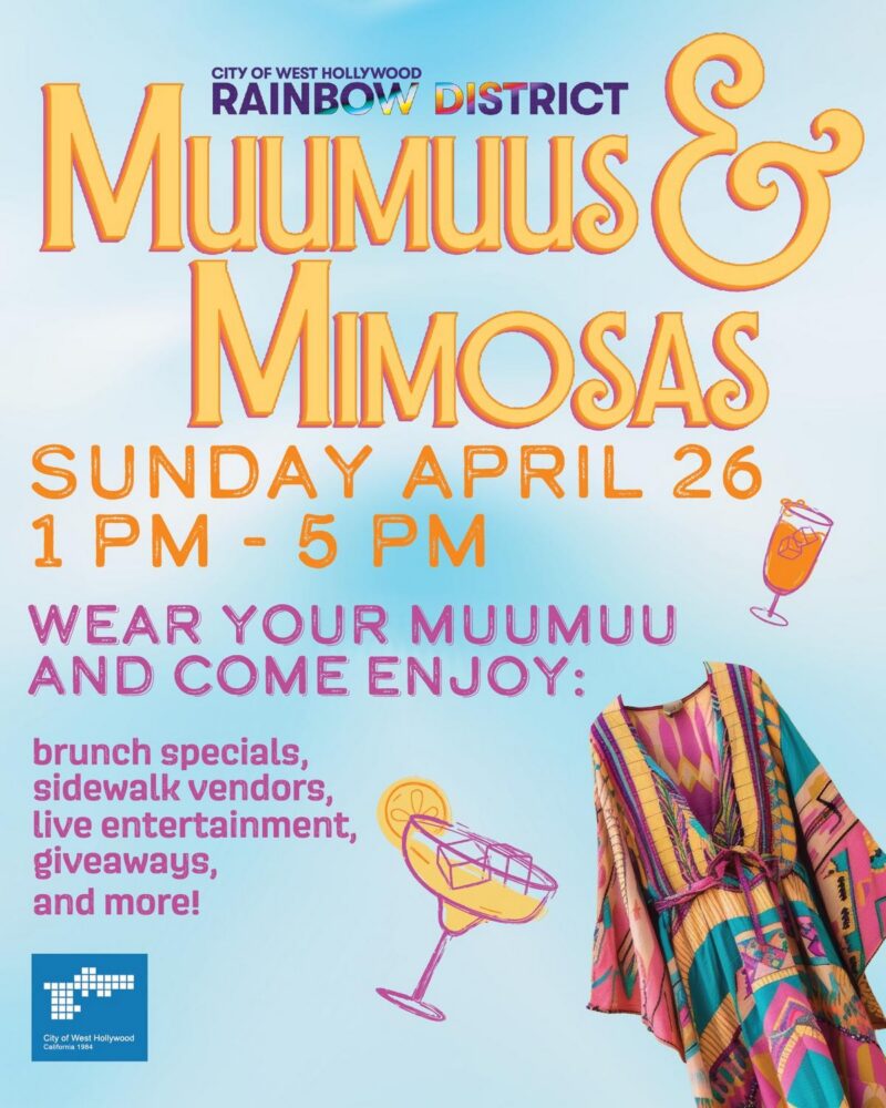 Poster for City of West Hollywood Rainbow District event “Muumuus & Mimosas” on Sunday, April 26 from 1 PM to 5 PM. Text encourages guests to wear a muumuu and enjoy brunch specials, sidewalk vendors, live entertainment, and giveaways. Design features large gold lettering, illustrated mimosa glasses, and a colorful patterned muumuu on a light blue background.