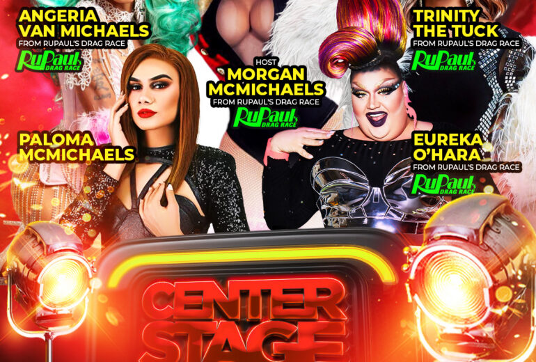Promotional poster for Center Stage at Micky’s featuring drag performers Angeria VanMichaels, Trinity The Tuck, Eureka O’Hara, Paloma McMichaels, and host Morgan McMichaels. The image has a bold red and gold stage theme with spotlights and reads “9PM Saturday April 25th” and “Center Stage at Micky’s,” with the venue address 8857 Santa Monica Blvd, West Hollywood, CA 90069.