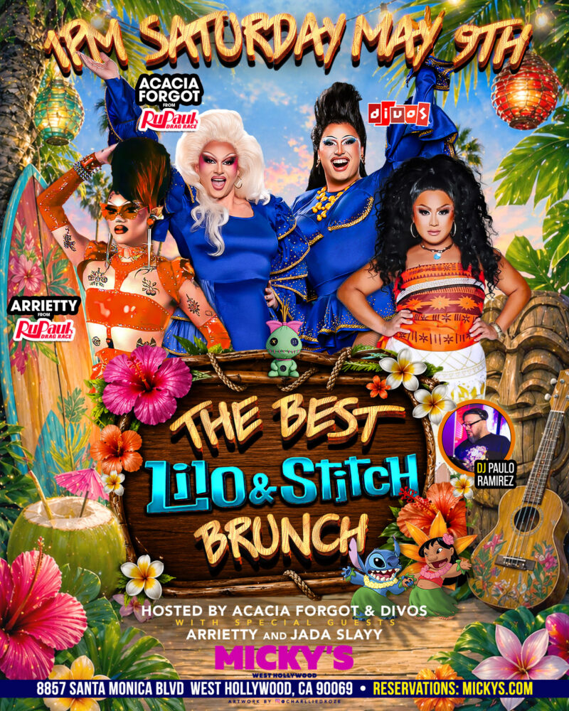 Colorful tropical flyer for The Best Lilo & Stitch Brunch at Micky’s West Hollywood on Saturday, May 9th at 1PM. Features drag performers Acacia Forgot, Divos, Arrietty, and Jada Slayy in vibrant island-inspired looks, with DJ Paulo Ramirez. Decor includes palm trees, flowers, surfboards, tiki elements, and cartoon-style Lilo and Stitch characters. Address listed as 8857 Santa Monica Blvd, West Hollywood, CA 90069.