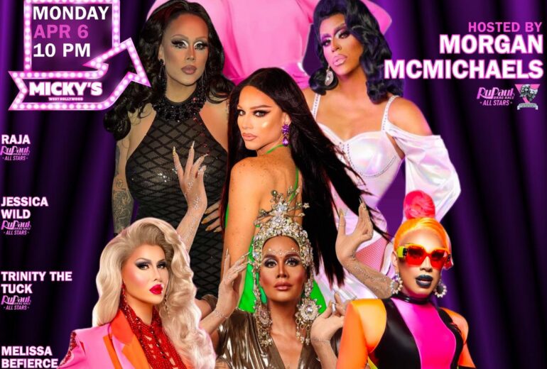 A vibrant purple promotional poster for 'Showgirls WeHo' at Micky’s West Hollywood featuring multiple drag performers in glamorous, colorful outfits. The text reads 'Monday Apr 6 10 PM' and 'Hosted by Morgan McMichaels.' Additional performers listed include Raja, Jessica Wild, Trinity The Tuck, Melissa Befierce, April Carrión, and Naughtia. The design includes neon-style lettering and bold stage imagery, promoting LA’s Premier Drag Show.