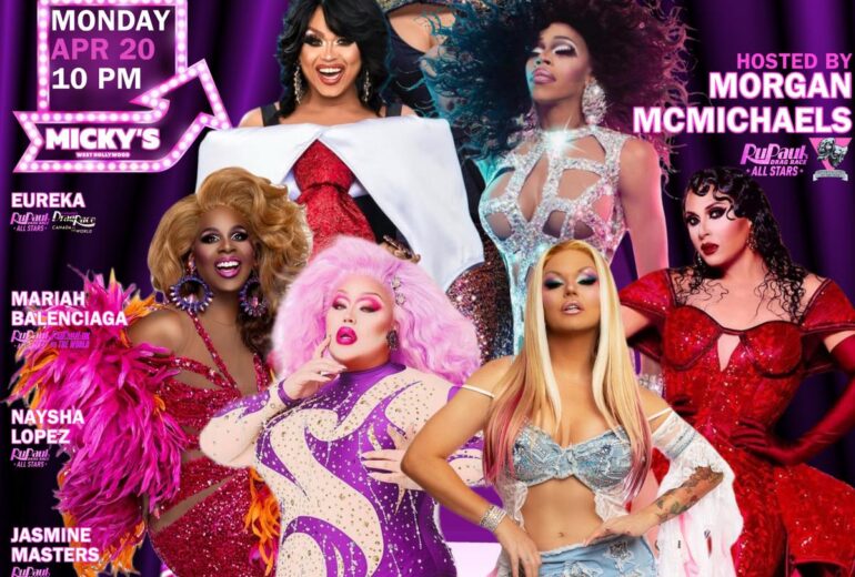 Promotional flyer for Showgirls WeHo at Micky’s West Hollywood on Monday, April 20 at 10 PM. Purple and pink marquee-style design featuring multiple drag performers including host Morgan McMichaels, along with Eureka, Mariah Balenciaga, Naysha Lopez, Jasmine Masters, Chevelle Brooks, and Vanity. Text highlights Micky’s West Hollywood and 10 PM start time.
