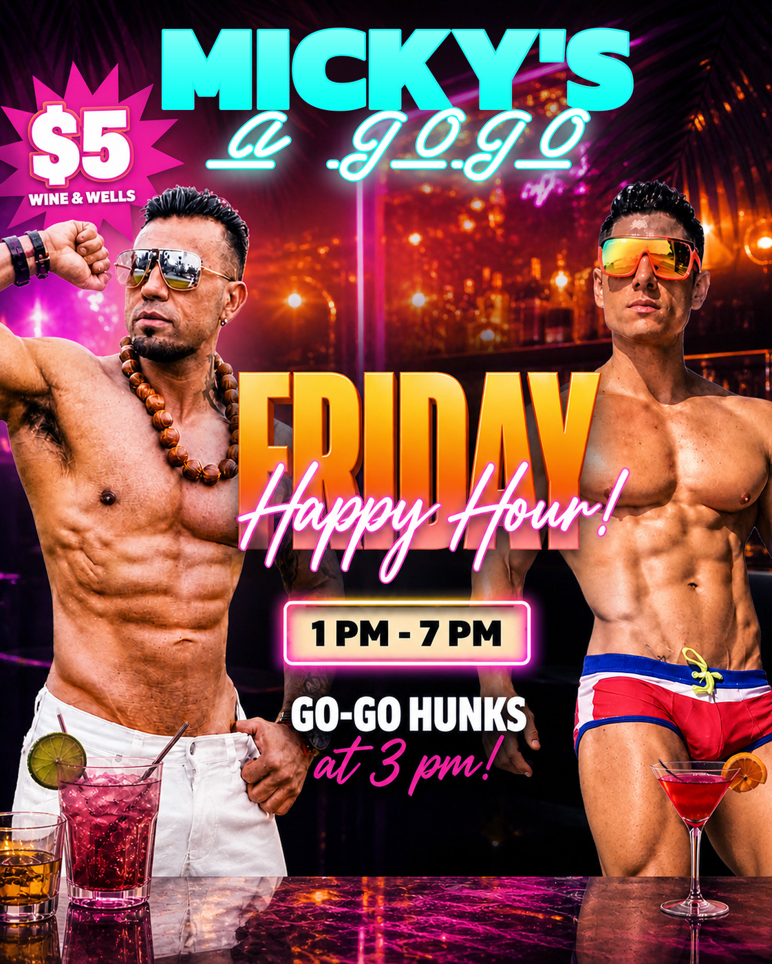 Promotional flyer for Micky’s WeHo Friday Happy Hour featuring two shirtless male go-go dancers in sunglasses standing in a neon-lit bar setting. Text reads: “Micky’s WeHo $5 Wine & Wells Friday Happy Hour! 1 PM – 7 PM. Go-Go Hunks at 3 PM.” Bright pink and orange neon design with cocktail drinks pictured at the bottom.