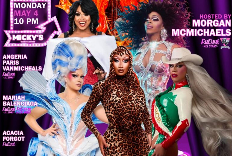 Promotional poster for Showgirls WeHo at Micky’s West Hollywood on Monday, May 4 at 10 PM. The design features a purple stage background with neon-style “Showgirls WeHo” lettering and photos of multiple drag performers in glamorous costumes. Text highlights host Morgan McMichaels and performers Angeria Paris VanMichaels, Mariah Balenciaga, Acacia Forgot, Jasmine Masters, and Melissa Befierce. Micky’s logo and event time are displayed prominently.