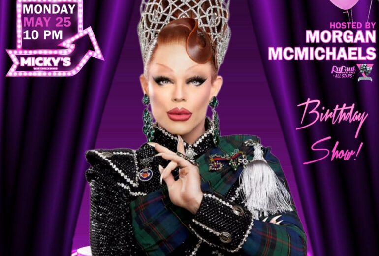 Promotional poster for Showgirls WeHo at Micky’s West Hollywood on Monday, May 25 at 10 PM. Purple stage curtain background with pink marquee-style ‘Showgirls WeHo’ lettering and balloons. Featured host Morgan McMichaels centered in a glamorous black and green embellished outfit with a jeweled crown. Text highlights it as a Birthday Show at Micky’s.