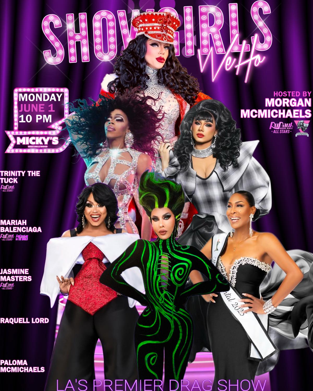 Promotional poster for Showgirls WeHo at Micky’s West Hollywood featuring multiple drag performers in glamorous outfits against a purple stage backdrop. Text reads “Showgirls WeHo,” “Monday June 1, 10 PM,” hosted by Morgan McMichaels, with performances by Trinity The Tuck, Mariah Balenciaga, Jasmine Masters, Raquell Lord, and Paloma McMichaels.