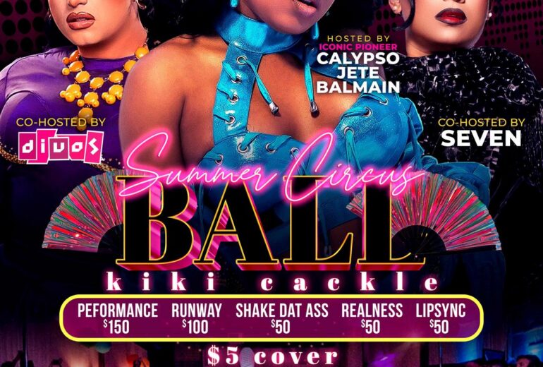 Promotional flyer for Summer Circus Ball: Kiki Cackle at Micky’s West Hollywood on Thursday, July 9 at 8 PM. The design features three glam performers in bold makeup and colorful outfits against a pink and purple background. Text lists host Calypso Jete Balmain, co-hosts Djivos and Seven, cash prize categories including Performance $150 and Runway $100, and a $5 cover. Venue address 8857 Santa Monica Blvd, West Hollywood, CA 90069.