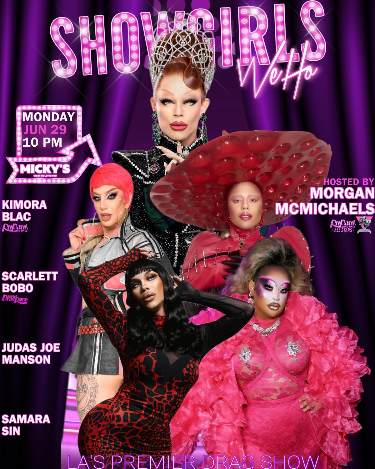 Promotional poster for Showgirls WeHo at Micky’s West Hollywood featuring a purple stage curtain background and marquee-style pink lettering. Event is Monday, June 29 at 10 PM. Hosted by Morgan McMichaels, with performances by Kimora Blac, Scarlett BoBo, Judas Joe Manson, and Samara Sin. Text reads “LA’s Premier Drag Show.”