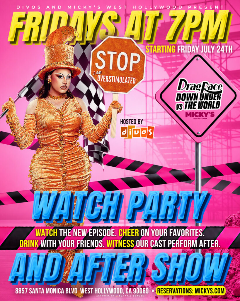 Bright pink promotional poster for Micky’s West Hollywood featuring a drag performer in an orange outfit holding a stop sign that reads 'I Am Overstimulated.' Text reads 'Fridays at 7PM Starting Friday July 24th – Drag Race Down Under vs The World Watch Party and After Show – Hosted by Divos – 8857 Santa Monica Blvd West Hollywood – Reservations: Mickys.com.'