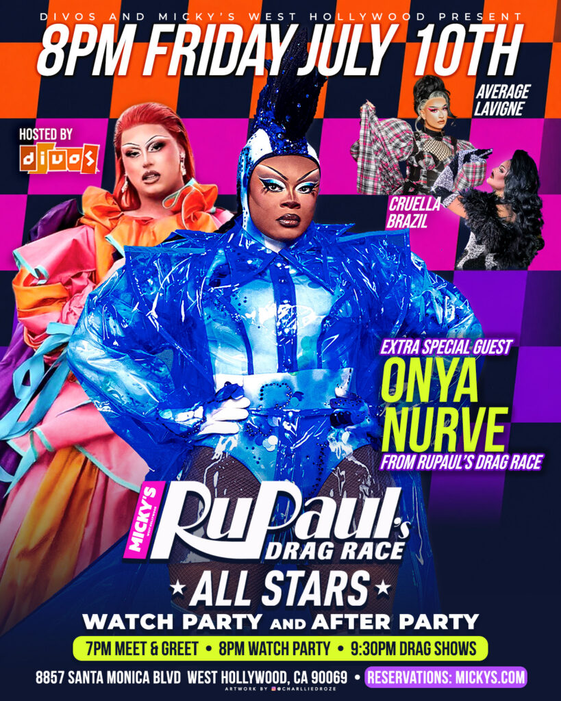 Promotional poster for RuPaul's Drag Race All Stars Watch Party and After Party at Micky's West Hollywood on Friday, July 10, 2026. 7PM meet and greet, 8PM watch party, 9:30PM drag shows. Hosted by DIVOS with extra special guest Onya Nurve from RuPaul's Drag Race, plus Cruella Brazil and Average Lavigne. 8857 Santa Monica Blvd, West Hollywood, CA 90069.
