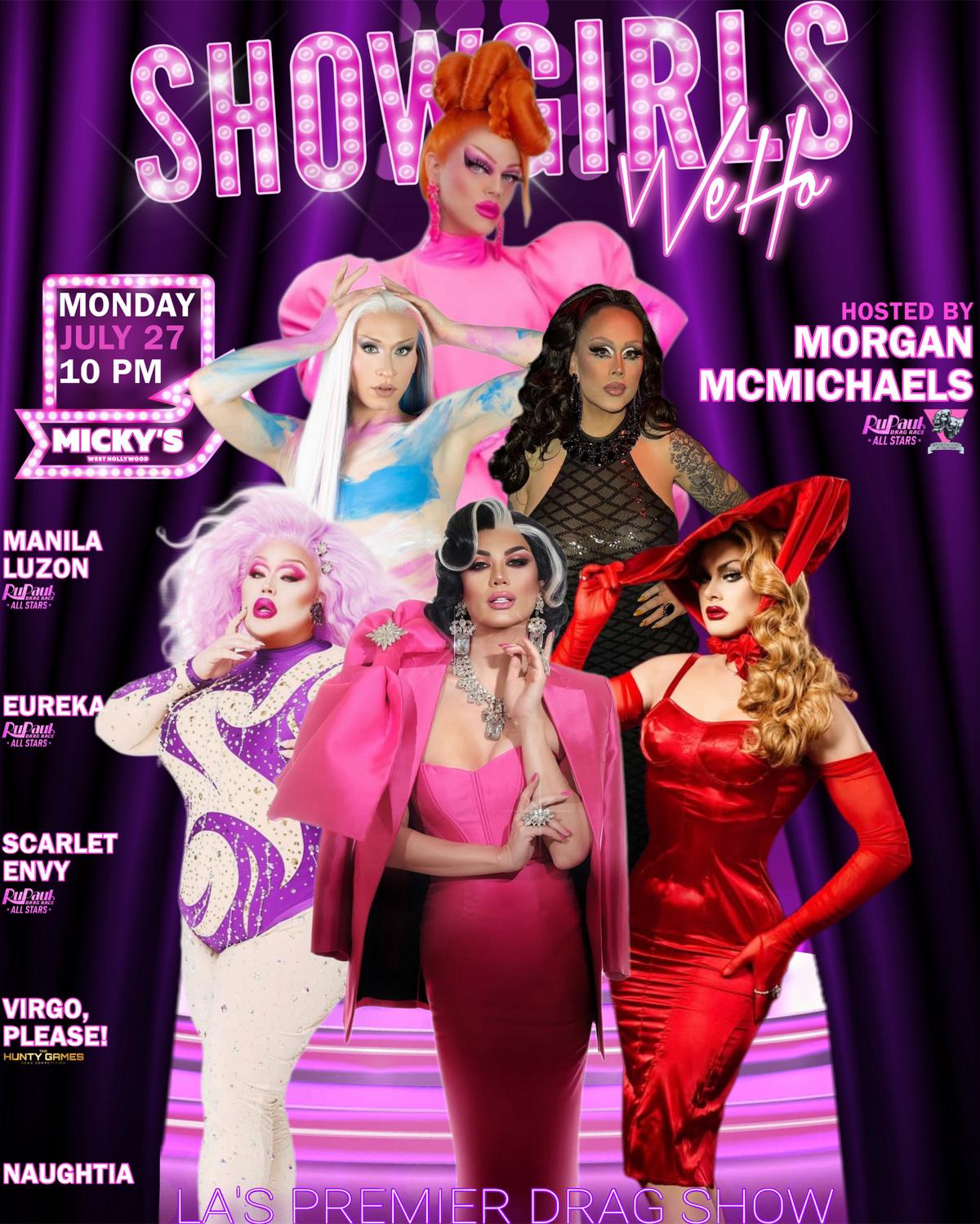Promotional poster for Showgirls WeHo at Micky’s West Hollywood on Monday, July 27 at 10 PM. The design features a purple stage backdrop with neon-style ‘Showgirls WeHo’ lettering and six drag performers in glamorous outfits. Hosted by Morgan McMichaels, with Manila Luzon, Eureka, Scarlet Envy, Virgo, Please!, and Naughtia listed as performers.