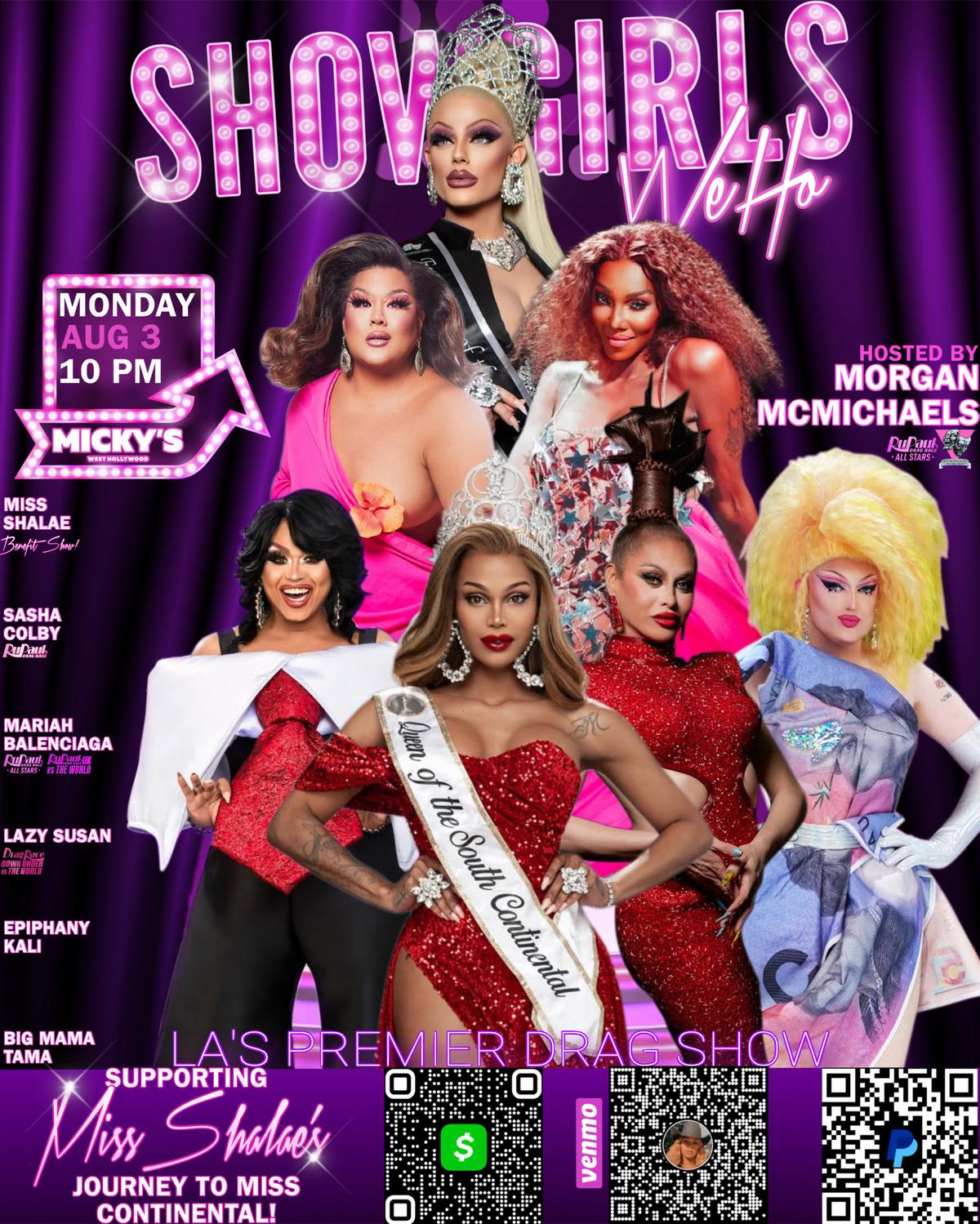 Purple and pink event poster for Showgirls WeHo at Micky’s West Hollywood on Monday, August 3 at 10 PM. The flyer features multiple drag performers in glamorous costumes and crowns, with text highlighting host Morgan McMichaels and performers Miss Shalé, Sasha Colby, Mariah Balenciaga, Lazy Susan, Epiphany Kali, and Big Mama Tama. The event supports Miss Shalé’s Journey to Miss Continental and is labeled LA’s Premier Drag Show.