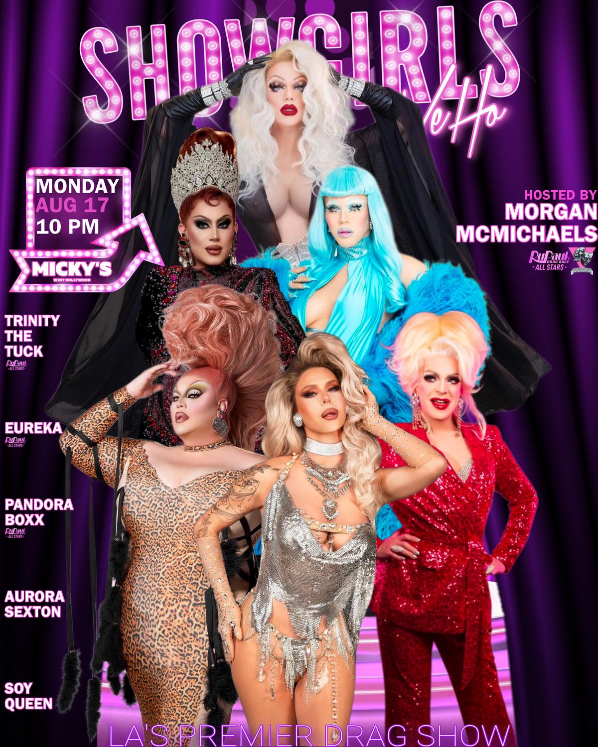 Purple neon-style event poster for “Showgirls WeHo” at Micky’s West Hollywood. Text reads Monday Aug 17, 10 PM. Hosted by Morgan McMichaels, featuring Trinity The Tuck, Eureka, Pandora Boxx, Aurora Sexton, and Soy Queen. Poster shows six glam drag performers in elaborate wigs and sparkling outfits with the tagline “LA’s Premier Drag Show.”