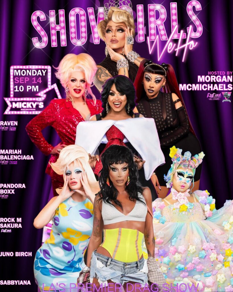 Purple and pink promo poster for “Showgirls WeHo” at Micky’s West Hollywood. Text reads Monday Sep 14 at 10 PM, hosted by Morgan McMichaels. Collage of drag performers includes Raven, Mariah Balenciaga, Pandora Boxx, Rock M Sakura, Juno Birch, and Sabbyiana, with the tagline “LA’s premier drag show.”
