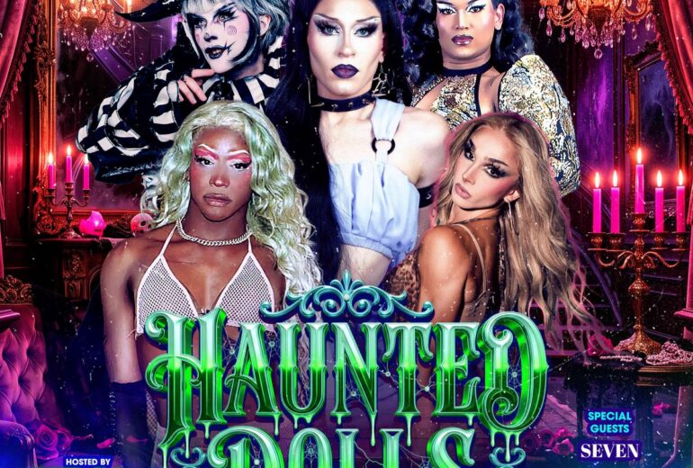 Event poster for “Haunted Dolls” at Micky’s West Hollywood. Neon green text reads “8PM Monday October 19th.” The design shows five glam, spooky drag performers in a haunted mansion setting with candles, chandeliers, and doll imagery. Text notes an all-trans cast, hosted by Virgo, Please!, with special guests Seven, WillConique, Prinsaye, and Noxxia Datura. Venue address: 8857 Santa Monica Blvd, West Hollywood, CA 90069, with “Reserve your seat at mickys.com.”