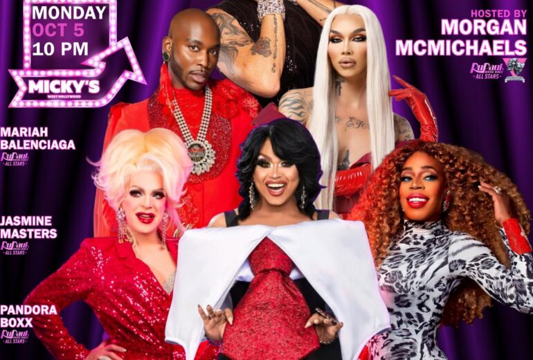 Showgirls WeHo at Micky's West Hollywood, Monday October 5 at 10 PM. Hosted by Morgan McMichaels, with Mariah Balenciaga, Jasmine Masters, Pandora Boxx, Kimora Blac and Fheather. LA's premier drag show.